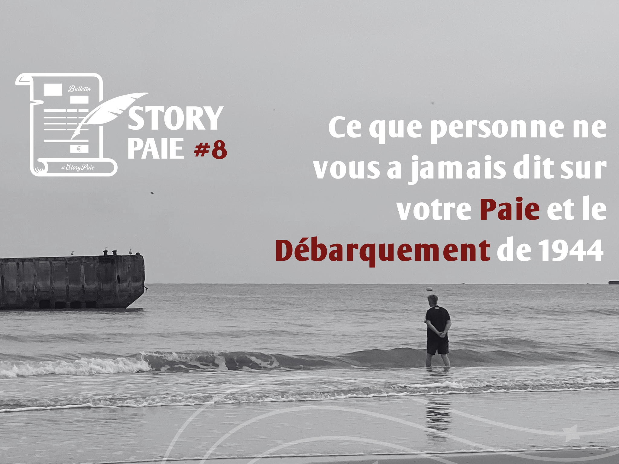 Ce que personne ne vous a jamais dit sur votre Paie et le Débarquement de 1944.